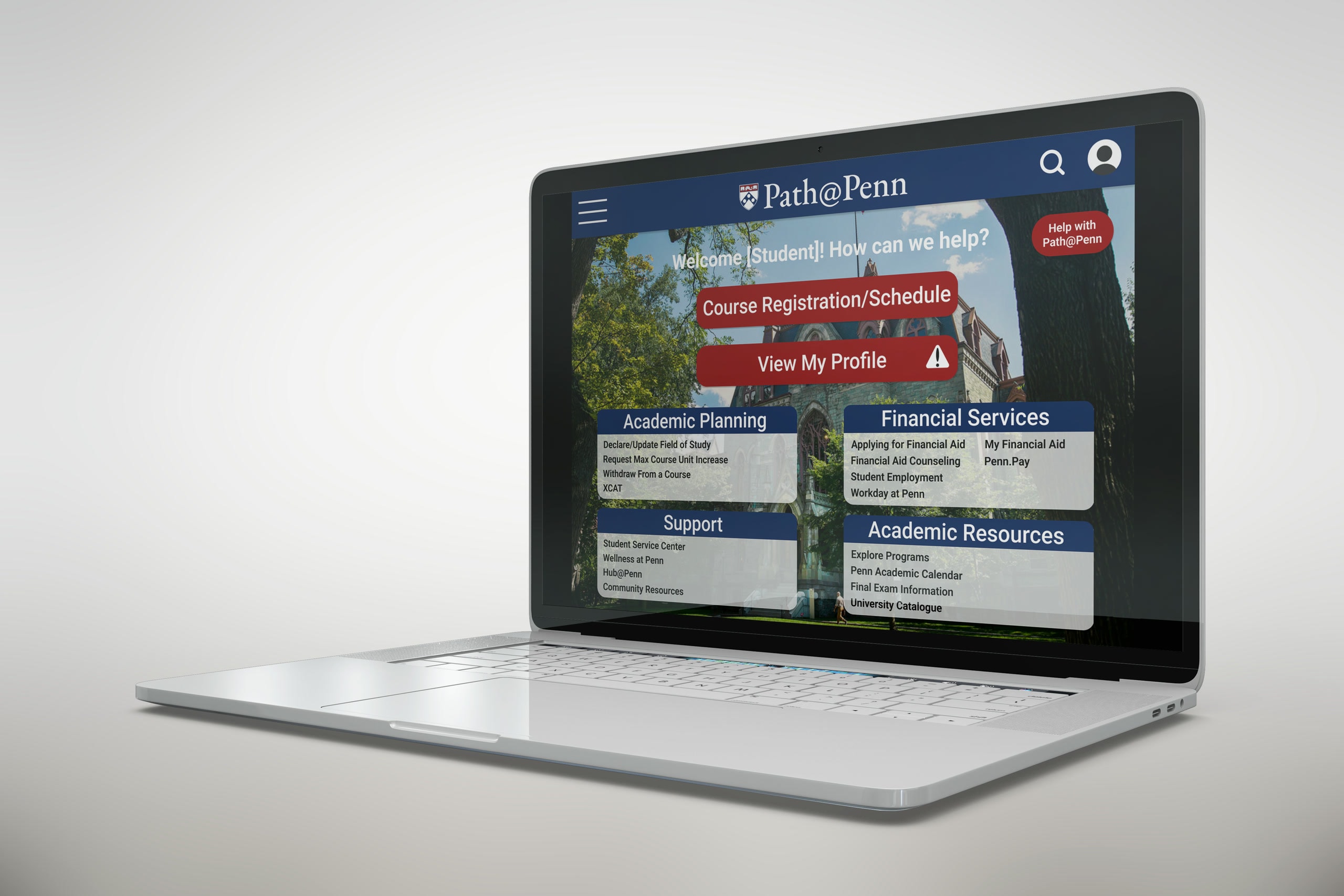 An angled laptop mockup of the redesigned Path@Penn welcome screen: “Welcome [Student]! How can we help?” over a photograph of campus, with red Course Registration/Schedule and View My Profile buttons above panels for Academic Planning, Financial Services, Support and Academic Resources.
