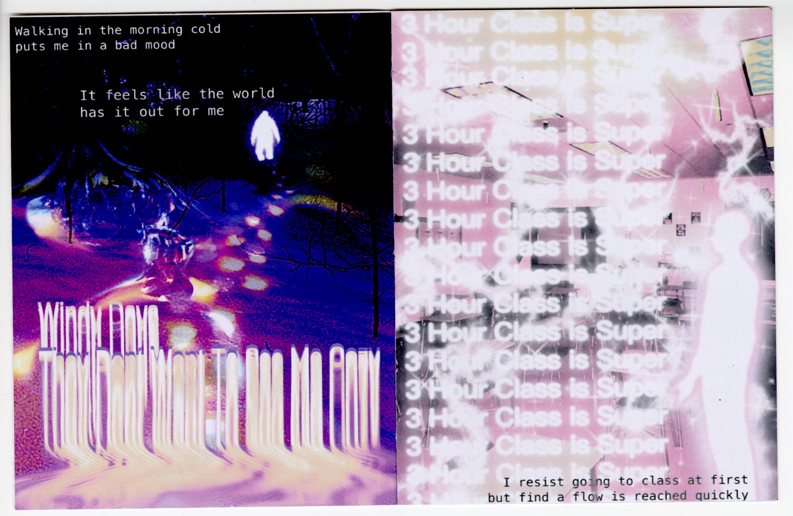 A printed spread photographed flat: on the left “Windy Days…They Don’t Want To See Me Cozy” dripping down a night street in blue and orange, on the right “3 Hour Class is Super” repeated in rows across a bleached pink classroom.
